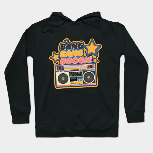 Bang Bang Boogie - Boombox - Ghettoblaster - Pop Art Design Hoodie by Boogosh